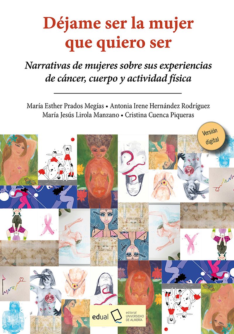 Déjame ser la mujer que quiero ser. Editorial Universidad de Almería